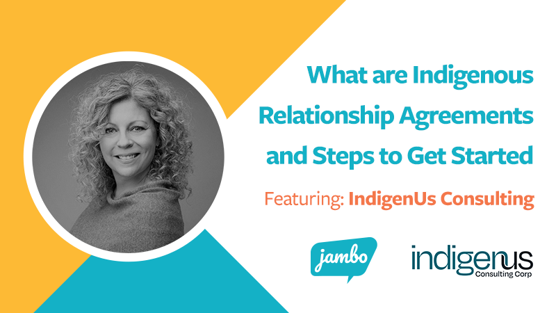 What are Indigenous Relationship Agreements and Steps to Get Started