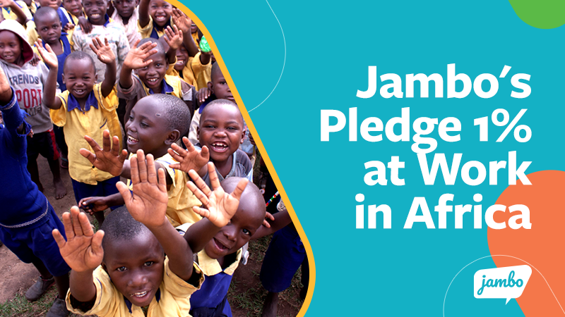 My Amazing Adventure: Seeing Jambo’s Pledge 1% at Work in Africa